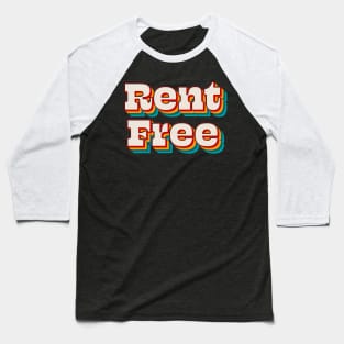 Rent Free Baseball T-Shirt